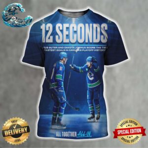 12 Seconds Pius Suter And Dakota Joshua Score The Two Fastest Goals In Vancouver Canucks Playoff History All Over Print Shirt