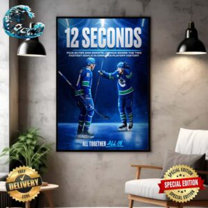 12 Seconds Pius Suter And Dakota Joshua Score The Two Fastest Goals In Vancouver Canucks Playoff History Home Decor Poster Canvas