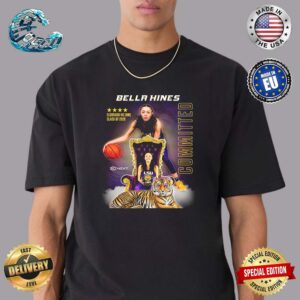 Bella Hines Has Committed To LSU Unisex T-Shirt