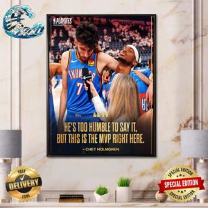 Chet Holmgren OKC Thunder He’s Too Humble To Say It But This Is The MVP Right Here Home Decor Poster Canvas