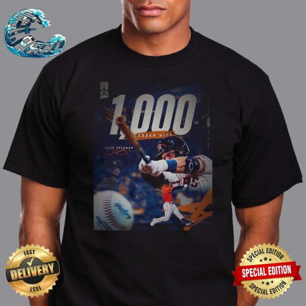 Congrats Alex Bregman From Houston Astros Achives 1000 Career Hits Unisex T-Shirt