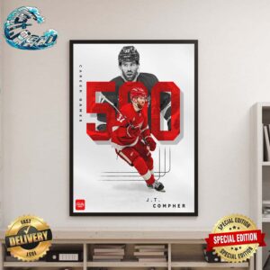 Congrats J T Compher Detroit Red Wings Reach 500 Career NHL Games Home Decor Poster Canvas