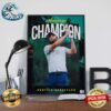 Congrats Scottie Scheffler The Masters Champion 2024 Wall Decor Poster Canvas