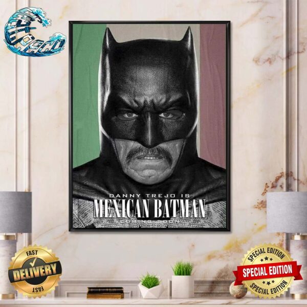 Danny Trejo Is Mexican Batman Home Decor Poster Canvas