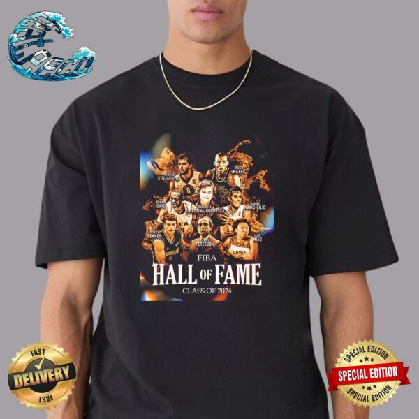 Introducing The FIBA Hall Of Fame Class Of 2024 Unisex T-Shirt