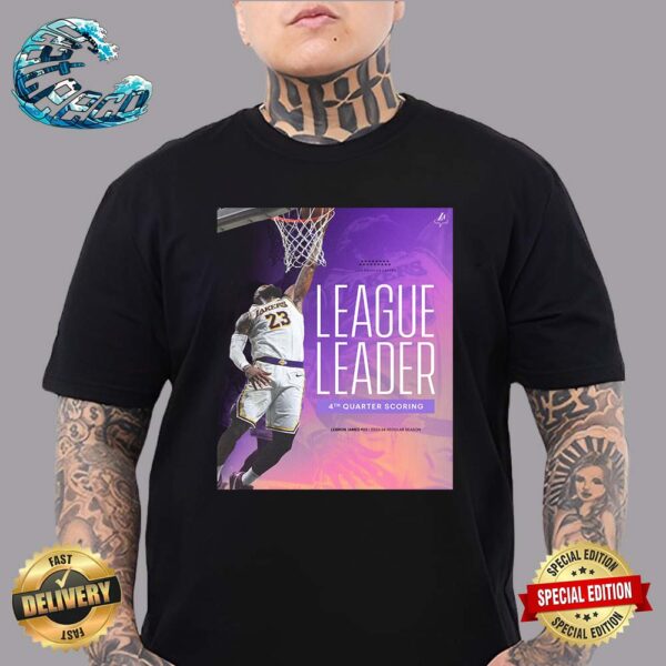 LeBron James Los Angeles Lakers Led The League In Points During The Fouth Frame This Season Unisex T-Shirt