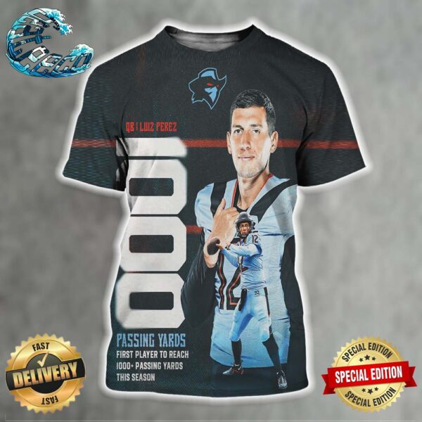 Luis Perez Became The First UFL QB To Reach 1000 Pass Yards This Season With 270 Pass Yards Tonight All Over Print Shirt