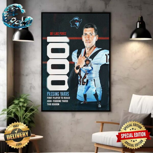 Luis Perez Became The First UFL QB To Reach 1000 Pass Yards This Season With 270 Pass Yards Tonight Poster Canvas