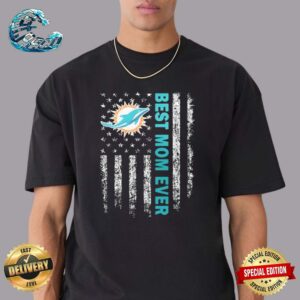 Miami Dolphins Best Mom Ever American Flag Happy Mother’s Day Unisex T-Shirt