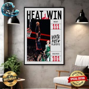 Miami Heat Win Boston Celtics With The Score 111-101 White Hot NBA Playoffs Home Decor Poster Canvas