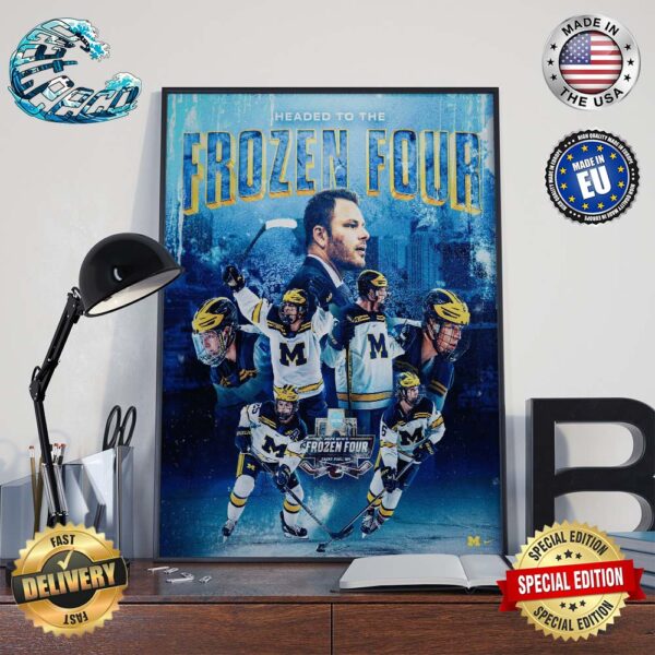 Michigan Hockey Is 2024 NCAA Men’s Frozen Four Bound For The Third Consecutive Season Home Decor Poster Canvas