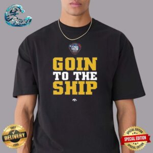 NCAA March Madness 2024 National Championship Going To The Ship Iowa Hawkeyes Classic T-Shirt
