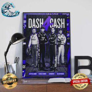 Nascar Xfinity 2024 Dash 4 Cash With The Participation Of Four Riders Justin Allgaier Chandler Smith And Sam Mayer Sheldon Creed Poster Canvas