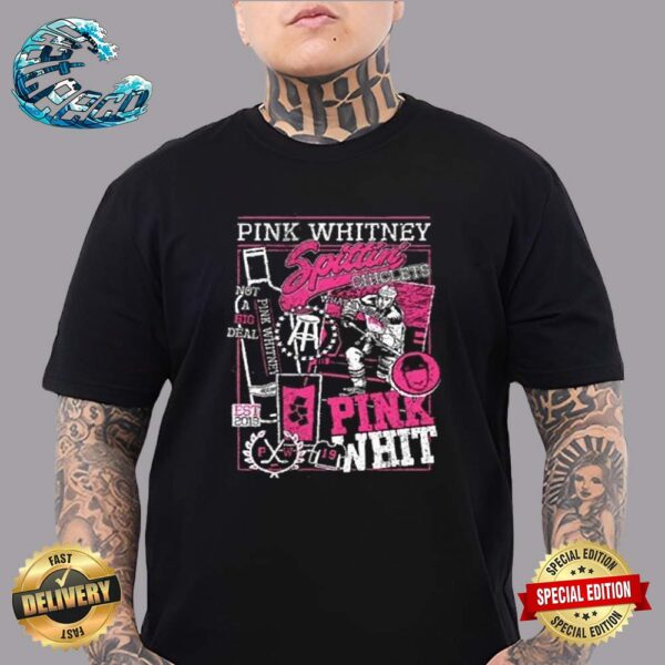 Original Pink Whitney Spittin Chiclets What A Legend Est 2019 Collage 2024 Unisex T-shirt