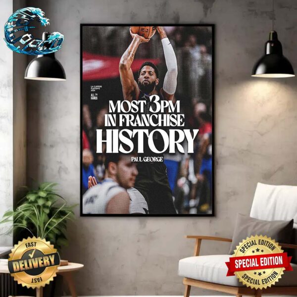Paul George LA Clippers Is Now The Franchise Leader In Playoff Threes Made History Home Decor Poster Canvas