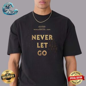 Poster First Look At Never Let Go Starring Halle Berry Unisex T-Shirt
