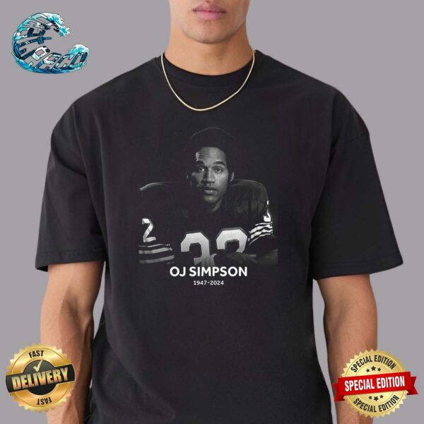 Requiescat In Pace OJ Simpson Has Died At Age 76 1947-2024 Unisex T-Shirt