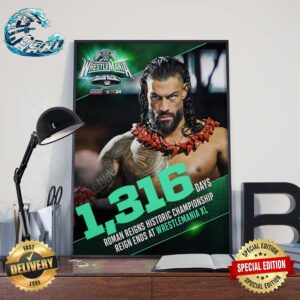 Roman Reigns 1316 Days Historic Championship Reign Ends At WrestleMania XL Poster Canvas
