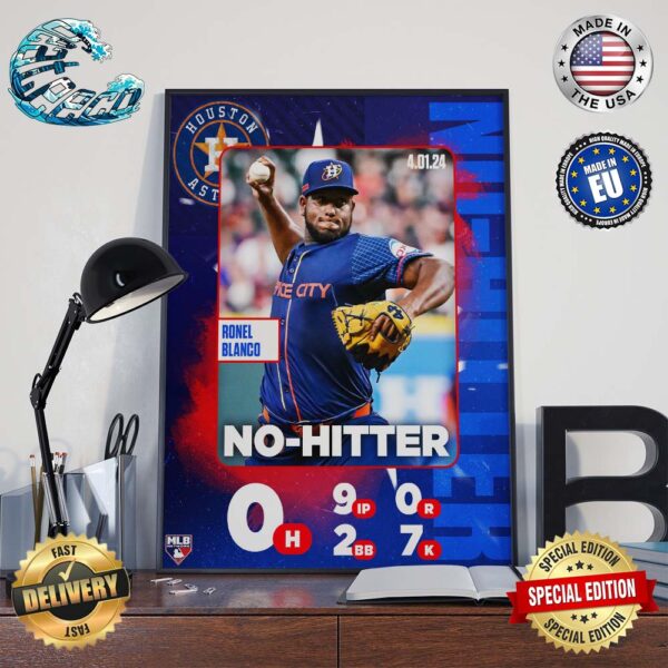 Ronel Blanco Houston Astros Throws The First No-Hitter Of The 2024 Season Home Decor Poster Canvas