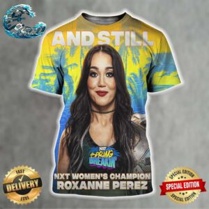 Roxanne Perez And Still NXT Women’s Champion WWE NXT Spring Breakin All Over Print Shirt
