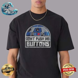 Star Wars Day 2024 R2-D2 Droid Don’t Push My Buttons Unisex T-Shirt