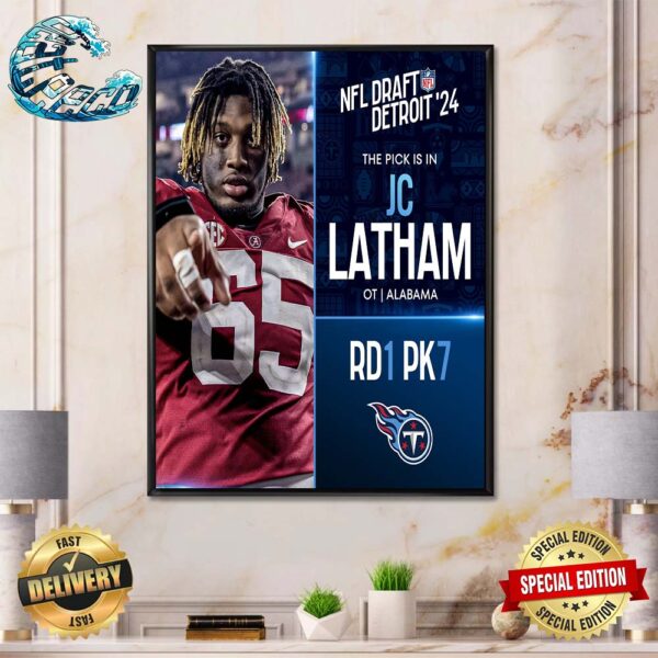 Tennessee Titans Select JC Latham With The No7 Overall Pick In The 2024 NFL Draft Detroit Poster Canvas