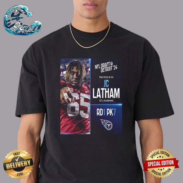 Tennessee Titans Select JC Latham With The No7 Overall Pick In The 2024 NFL Draft Detroit Unisex T-Shirt