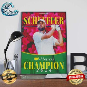 The 2024 Masters Champion Is Scottie Scheffler He Wins His Second Green Jacket Poster