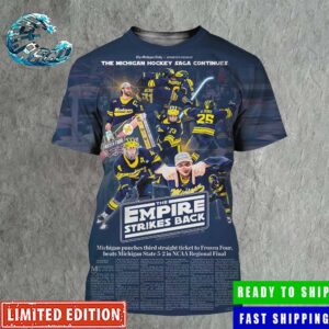 The Empire Strikes Back Michigan Hockey Wins Michigan State Hockey Advanced To The NCAA 2024 Men’s Frozen Four For The Third Consecutive Year All Over Print Shirt