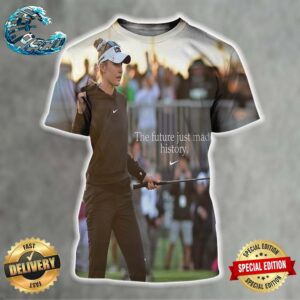 The Future Just Made History Nike Tribute Nelly Korda Secures Her 2nd Major Championship And 5th Straight Win All Over Print Shirt