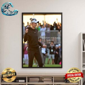 The Future Just Made History Nike Tribute Nelly Korda Secures Her 2nd Major Championship And 5th Straight Win Poster Canvas