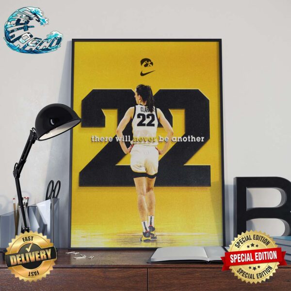 There Will Never Be Another Caitlin Clark No 22 Number Retired By Iowa Women’s Basketball Home Decor Poster Canvas