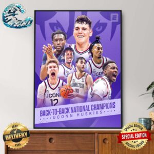UConn Huskies Goes Back-To-Back Are The First Team To Win Consecutive National Championships Since 2006-07 Poster Canvas
