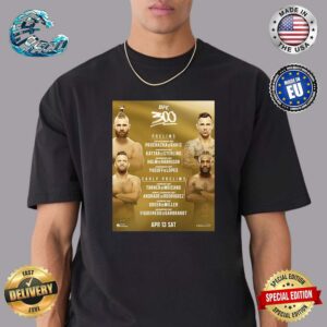 UFC 300 Five Matchup Prelims And Four Matchup Early Prelims Card On April 13 Sat Unisex T-Shirt
