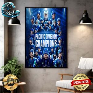 Vancouver Canucks Are The 2023-24 Pacific Division Champions NHL Home Decor Poster Canvas