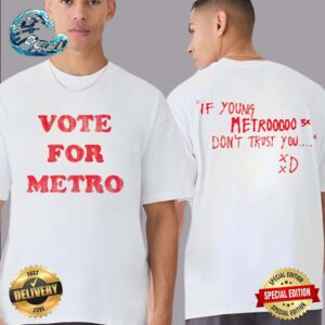 Vote For Metro We Don’t Trust You Two Sides Print Vintage T-Shirt
