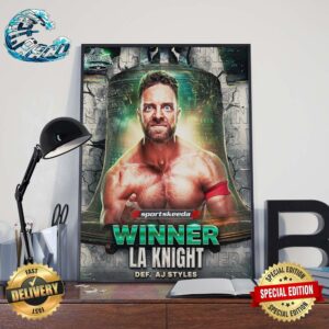 WWE WrestleMania XL La Knight Winner Defeat Aj Styles Wall Decor Poster Canvas