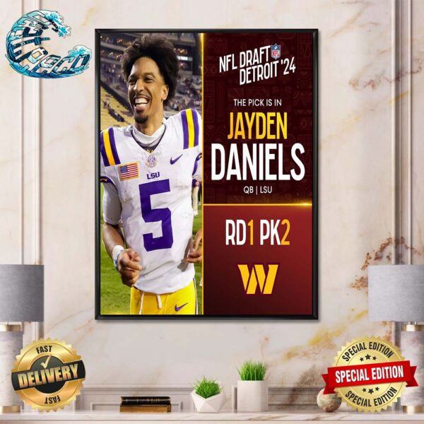 Washington Commanders Select Jayden Daniels With The No2 Overall Pick In The 2024 NFL Draft Detroit Poster Canvas