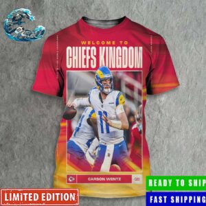 Welcome Carson Wentz To Chiefs Kingdom All Over Print Shirt