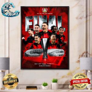 Bayer 04 Leverkusen All In For Our Dream Final Going To Dublin Arena On May 22nd 2024 Home Decor Poster Canvas