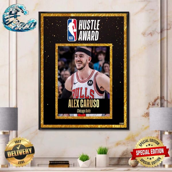 Chicago Bulls Guard Alex Caruso Is The Winner Of The 2023-24 NBA Hustle Award Poster Canvas