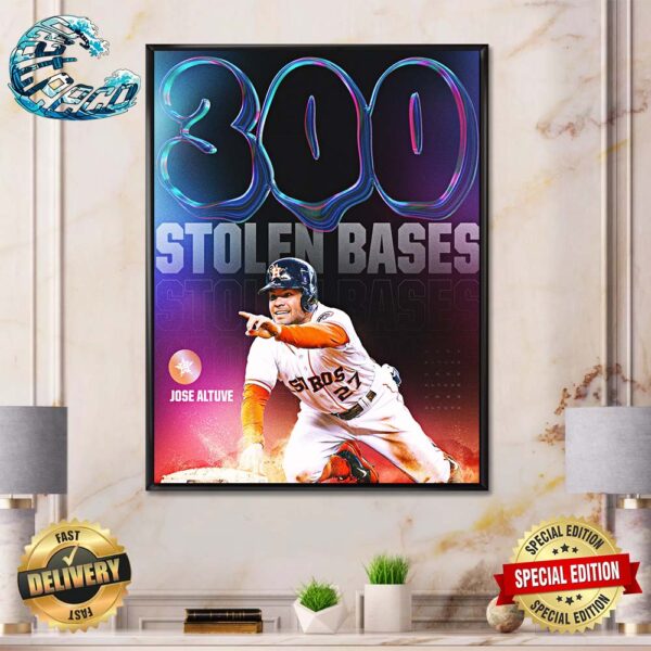 Congratulations To Jose Altuve On His 300th Career Stolen Base Home Decor Poster Canvas