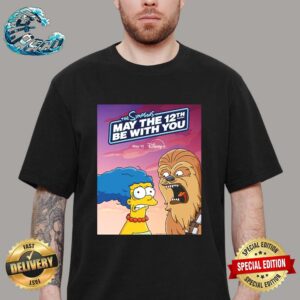 First Poster For A New Simpsons Short May The 12th Be With You Releasing On Disney On May 10 Unisex T-Shirt