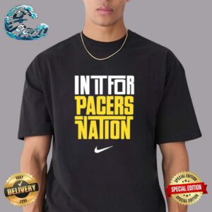 Indiana Pacers Nike In It For Pacers Nation Nation Basketball NBA Unisex T-Shirt