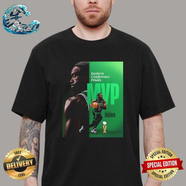 Jaylen Brown Boston Celtics Has Won The Larry Bird Trophy Eastern Conference Finals MVP Classic T-Shirt