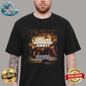 Jimmy Butler Whatcha Gonna Do Jimmy Bad Boys Ride Or Die New Trailer Poster Classic T-Shirt