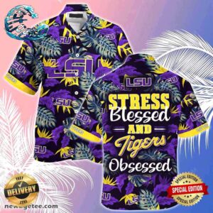 LSU Tigers Summer Beach Hawaiian Shirt Stress Blessed Obsessed