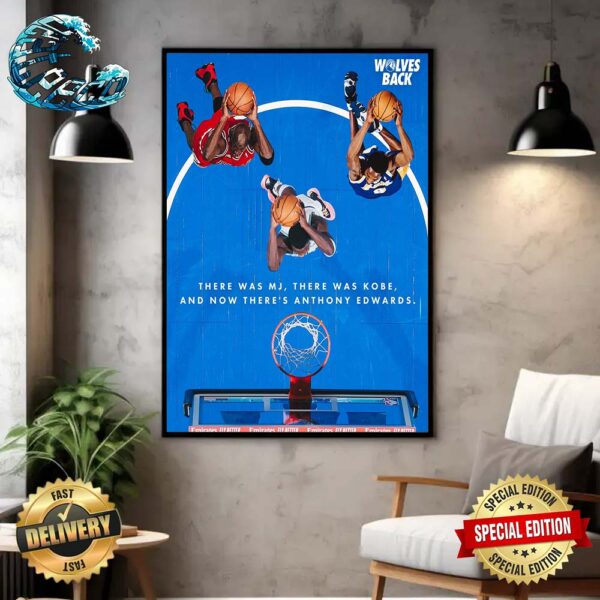 Minnesota Timberwolves There Was MJ There Was Kobe And Now There’s Anthony Edwards Wall Decor Poster Canvas