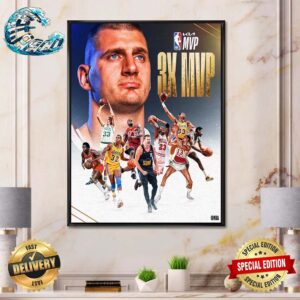 Nikola Jokic Joins An Elite Group Of NBA Legends As The 9th Player To Win Kia MVP 3x Or More Times Poster Canvas