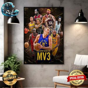 Nikola Jokic The History Behind The MV3 Join 3 Times MVP Iconic Players A Milestone Of His Career Wall Decor Poster Canvas